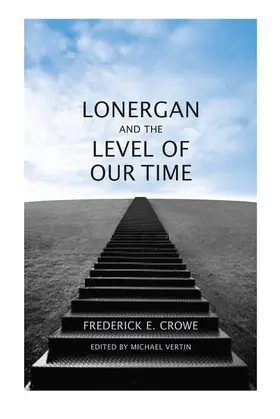 Crowe, S.J. / S.J. |  Lonergan and the Level of Our Time | eBook | Sack Fachmedien