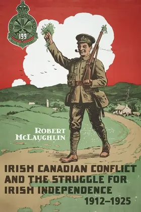 McLaughlin |  Irish Canadian Conflict and the Struggle for Irish Independence, 1912-1925 | eBook | Sack Fachmedien