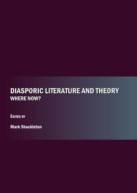 Shackleton |  Diasporic Literature and Theory - Where Now? | Buch |  Sack Fachmedien