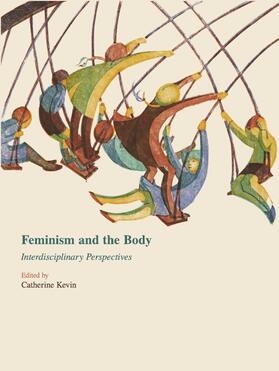 Kevin |  Feminism and the Body | Buch |  Sack Fachmedien