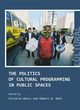 Watts / Gehl |  The Politics of Cultural Programming in Public Spaces | Buch |  Sack Fachmedien