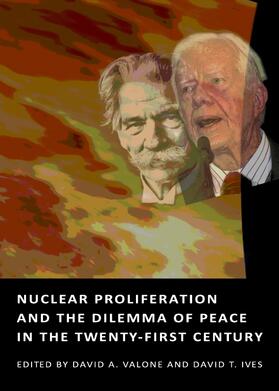 Valone / Ives |  Nuclear Proliferation and the Dilemma of Peace in the Twenty-First Century | Buch |  Sack Fachmedien