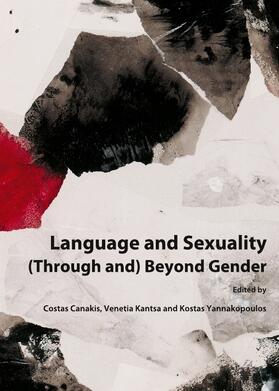 Canakis / Kantsa / Yiannakopoulos |  Language and Sexuality (through and) beyond Gender | Buch |  Sack Fachmedien