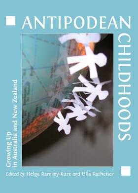 Ramsey-Kurz / Ratheiser |  Antipodean Childhoods | Buch |  Sack Fachmedien