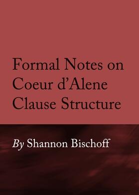 Bischoff |  Formal Notes on Coeur d’Alene Clause Structure | Buch |  Sack Fachmedien