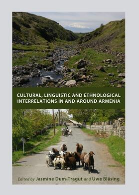 Dum-Tragut / Bläsing |  Cultural, Linguistic and Ethnological Interrelations In and Around Armenia | Buch |  Sack Fachmedien