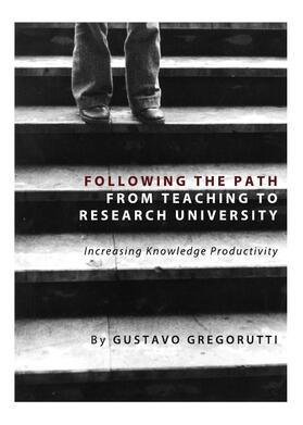 Gregorutti |  Following the Path from Teaching to Research University | Buch |  Sack Fachmedien