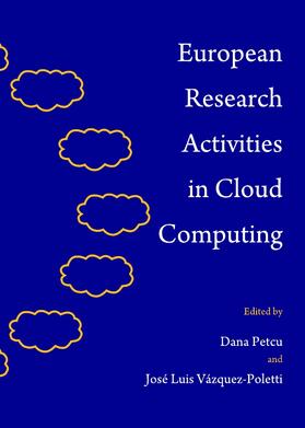 Petcu / Vázquez-Poletti |  European Research Activities in Cloud Computing | Buch |  Sack Fachmedien