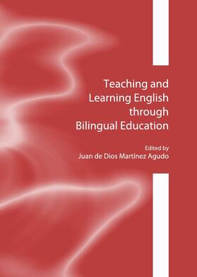 Martínez Agudo |  Teaching and Learning English through Bilingual Education | Buch |  Sack Fachmedien