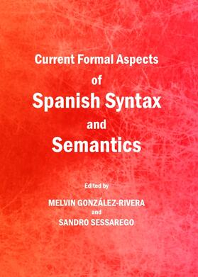 González-Rivera / Sessarego |  Current Formal Aspects of Spanish Syntax and Semantics | Buch |  Sack Fachmedien