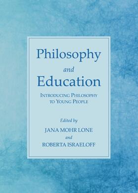 Israeloff / Lone |  Philosophy and Education: Introducing Philosophy to Young People | Buch |  Sack Fachmedien