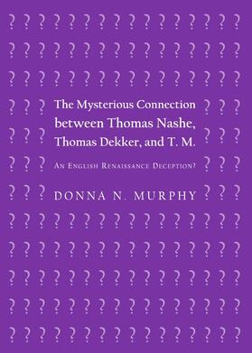 Murphy |  The Mysterious Connection between Thomas Nashe, Thomas Dekker, and T. M. | Buch |  Sack Fachmedien