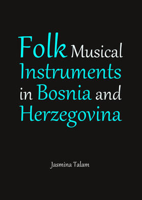 Talam |  Folk Musical Instruments in Bosnia and Herzegovina | Buch |  Sack Fachmedien