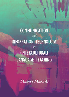 Marczak |  Communication and Information Technology in (Intercultural) Language Teaching | Buch |  Sack Fachmedien