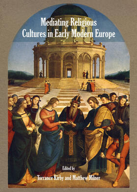 Kirby / Milner |  Mediating Religious Cultures in Early Modern Europe | Buch |  Sack Fachmedien