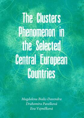 Bialic-Davendra / Pavelková / Vejmelková |  The Clusters Phenomenon in the Selected Central European Countries | Buch |  Sack Fachmedien