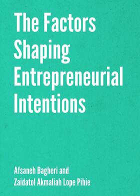 Bagheri / Lope Pihie |  The Factors Shaping Entrepreneurial Intentions | Buch |  Sack Fachmedien