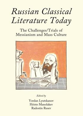 Lyutskanov / Manolakev / Rusev |  Russian Classical Literature Today | Buch |  Sack Fachmedien