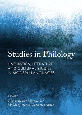 Alcaraz Mármol / Jiménez-Cervantes Arnao |  Studies in Philology: Linguistics, Literature and Cultural Studies in Modern Languages | Buch |  Sack Fachmedien
