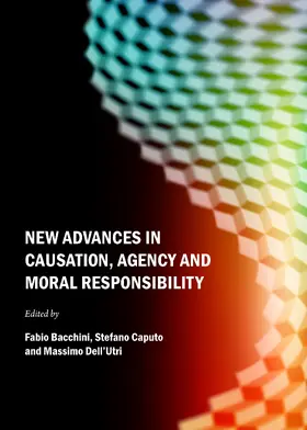 Bacchini / Caputo / Utri |  New Advances in Causation, Agency and Moral Responsibility | Buch |  Sack Fachmedien