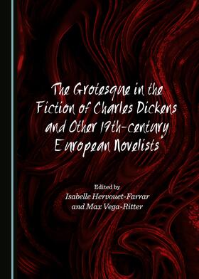 Hervouet-Farrar / Vega-Ritter |  The Grotesque in the Fiction of Charles Dickens and Other 19th-century European Novelists | Buch |  Sack Fachmedien