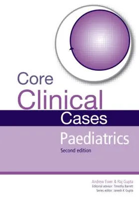 Ewer / Gupta |  Core Clinical Cases in Paediatrics | Buch |  Sack Fachmedien