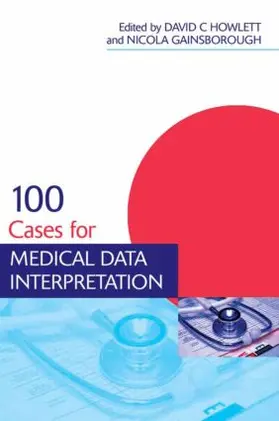 Howlett / Gainsborough |  100 Cases for Medical Data Interpretation | Buch |  Sack Fachmedien