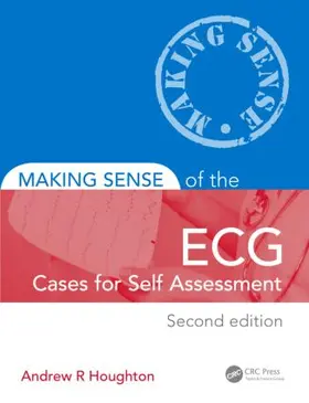 Houghton / Gray |  Making Sense of the ECG: Cases for Self Assessment | Buch |  Sack Fachmedien