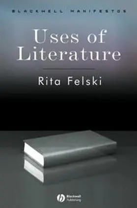 Felski |  Uses of Literature | eBook | Sack Fachmedien