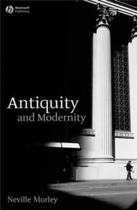 Morley |  Antiquity and Modernity | eBook | Sack Fachmedien