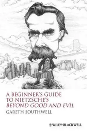 Southwell |  A Beginner's Guide to Nietzsche's Beyond Good and Evil | eBook | Sack Fachmedien