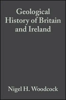 Woodcock / Strachan |  Geological History of Britain and Ireland | eBook | Sack Fachmedien
