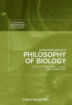 Ayala / Arp |  Contemporary Debates in Philosophy of Biology | eBook | Sack Fachmedien