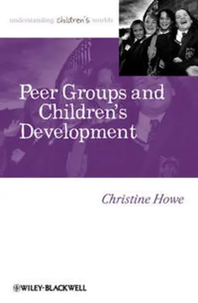 Howe |  Peer Groups and Children's Development | eBook | Sack Fachmedien