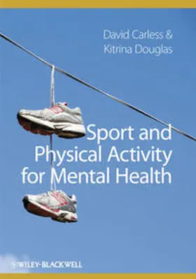 Carless / Douglas |  Sport and Physical Activity for Mental Health | eBook | Sack Fachmedien