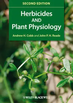 Cobb / Reade |  Herbicides and Plant Physiology | eBook | Sack Fachmedien