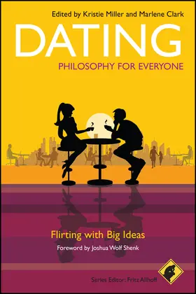 Allhoff / Miller / Clark |  Dating - Philosophy for Everyone | Buch |  Sack Fachmedien