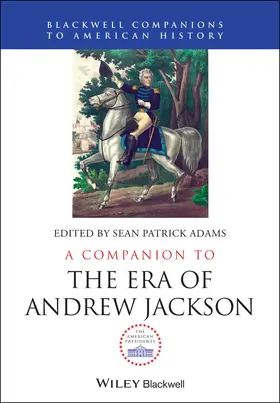 Adams |  A Companion to the Era of Andrew Jackson | Buch |  Sack Fachmedien