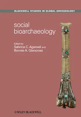 Agarwal / Glencross |  Social Bioarchaeology | Buch |  Sack Fachmedien