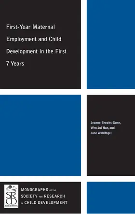 Brooks-Gunn / Han / Waldfogel |  First-Year Maternal Employment and Child Development in the First 7 Years | Buch |  Sack Fachmedien