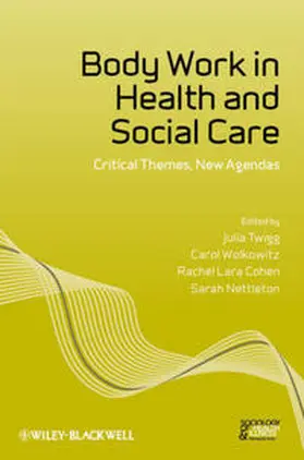 Twigg / Wolkowitz / Cohen |  Body Work in Health and Social Care | eBook | Sack Fachmedien