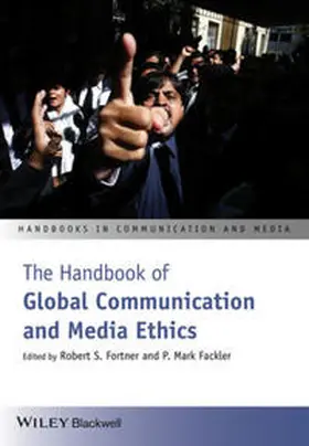 Fortner / Fackler |  The Handbook of Global Communication and Media Ethics | eBook | Sack Fachmedien