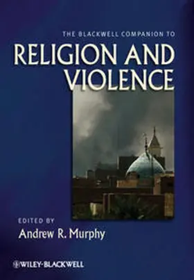 Murphy |  The Blackwell Companion to Religion and Violence | eBook | Sack Fachmedien