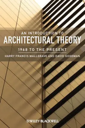 Mallgrave / Goodman |  An Introduction to Architectural Theory | eBook | Sack Fachmedien