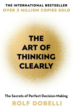 Dobelli | The Art of Thinking Clearly | Buch | 978-1-4447-5956-3 | sack.de