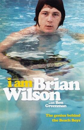 Wilson |  I Am Brian Wilson | Buch |  Sack Fachmedien