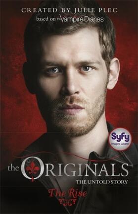 Plec |  The Originals: 01: The Rise | Buch |  Sack Fachmedien