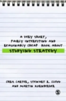 Carter / Clegg / Kornberger |  A Very Short, Fairly Interesting and Reasonably Cheap Book About Studying Strategy | eBook | Sack Fachmedien