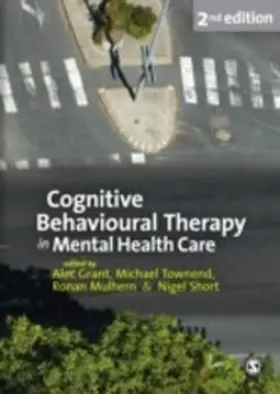 Grant / Townend / Mulhern |  Cognitive Behavioural Therapy in Mental Health Care | eBook | Sack Fachmedien