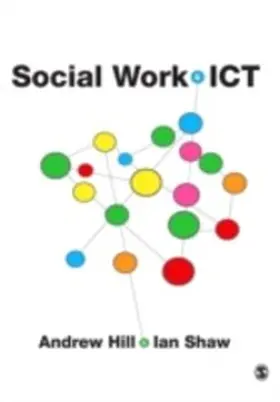 Hill / Shaw |  Social Work and ICT | eBook | Sack Fachmedien